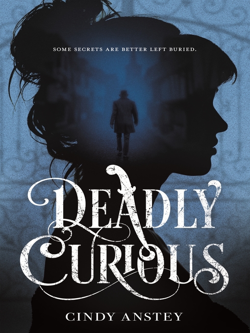 Title details for Deadly Curious by Cindy Anstey - Wait list